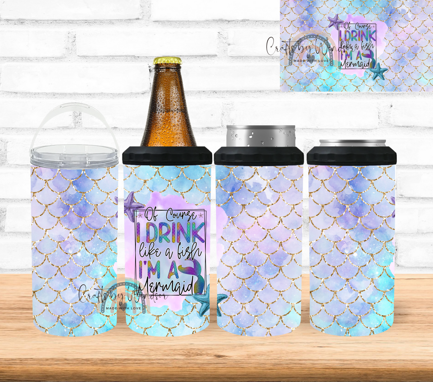 Of Course I Drink Like a Fish I'm a Mermaid 4 in 1 Can Cooler