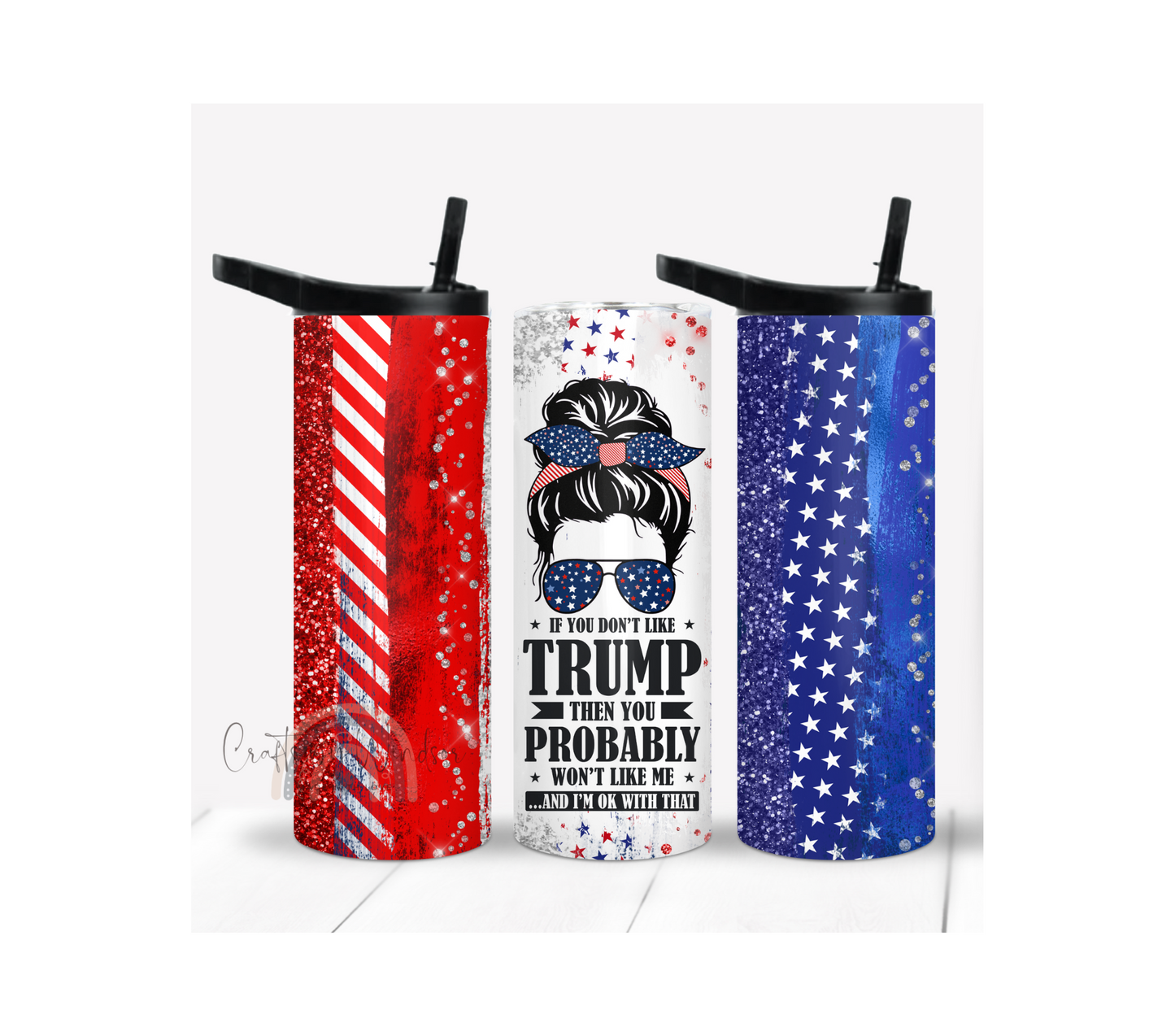 If You Don't Like Trump then You Probably Won't Like Me Tumbler