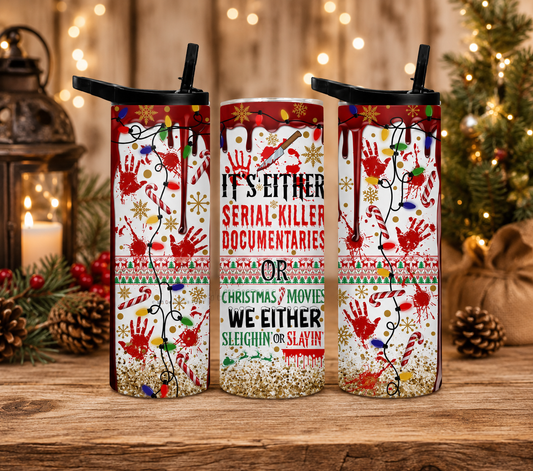 Serial Killer Christmas 20oz Skinny Tumbler, Sleighin’ or Slayin’ True Crime Tumbler, Funny Christmas Gift