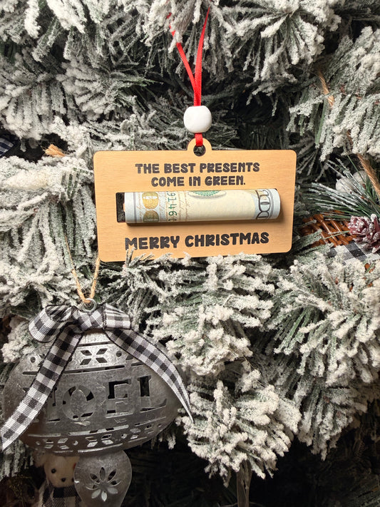 Best Presents Come in Green Money Ornament
